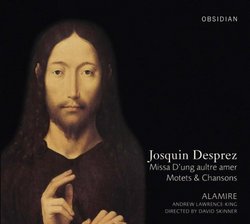 Josquin Desprez: Missa D'ung aultra amer Matets & Chansons
