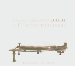 Johann Sebastian Bach: a Flauto traverso / The Four Authentic Flute Sonatas