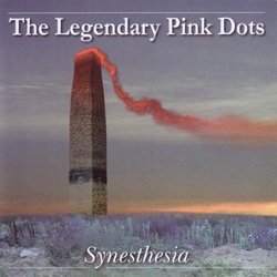 Synesthesia by THE LEGENDARY PINK DOTS (2010-05-17)