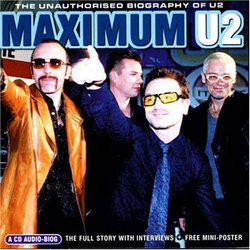 Maximum U2: the Unauthorised Biography