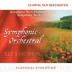 Classical Evolution: Beethoven: Symphonies Nos. 6 & 8