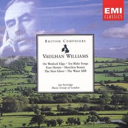 Ralph Vaughan Williams: On Wenlock Edge; Ten Blake Songs; Four Hymns; Merciless Beauty; The New Ghost; The Water Mill