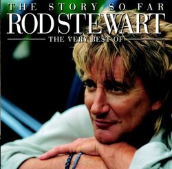 The Story So Far: The Very Best of Rod Stewart