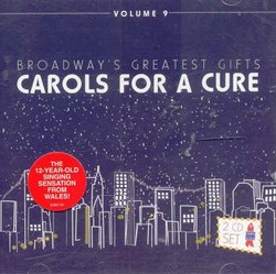 Vol. 9-Broadway's Greatest Gifts: Carols for a Cure