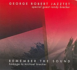 Remember the Sound: Homage To Michael Brecker