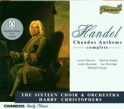Handel - Chandos Anthems (Complete) / Dawson · Kwella · Bowman · Partridge · M. George · The Sixteen · Christophers