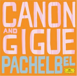 Pachelbel: Canon and Gigue