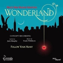 Wonderland - Alice's New Musical Adventure - Follow Your Heart