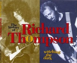 Watching The Dark: The History of Richard Thompson