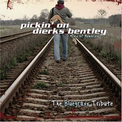 Miles of Memories: Pickin on Dierks Bentley: Bluegrass Tribute