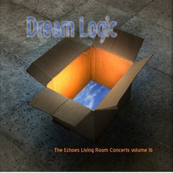 Dream Logic: The Echoes Living Room Concerts Volume 16