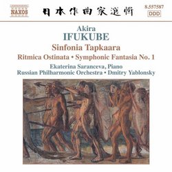 Ifukube: Sinfonia Tapkaara; Ritmica Ostinata; Symphonic Fantasia No. 1