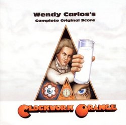 A Clockwork Orange: Wendy Carlos's Complete Original Score
