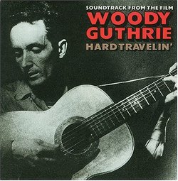 Soundtrack From the Film Woody Guthrie Hard Travelin'