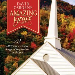 Amazing Grace: 22 All Time Favorite Songs Of Inspiration On Piano