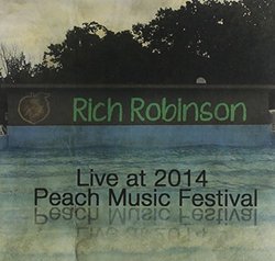 Live at Peach Music Festival 2014 by Robinson, Rich (2014-10-28)