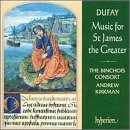 Dufay: Music for St. James the Greater