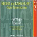 Organ History: Organ Transcriptions by Reger and Karg-Elert