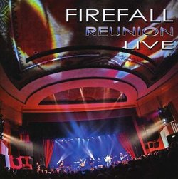 Firefall Reunion Live'