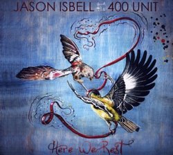 Here We Rest By Jason Isbell (2011-04-15)