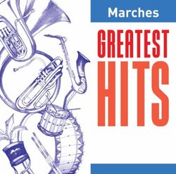 Marches: Greatest Hits