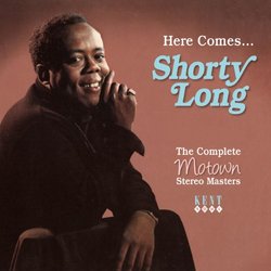Here Comes...Shorty Long: The Complete Motown Stereo Masters