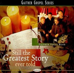 Gaither Gospel Series - Still The Greatest Story Ever Told