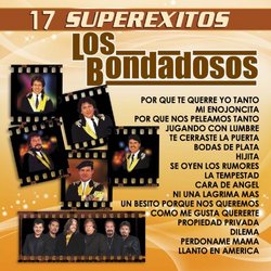 LOS BONDADOSOS - 17 SUPER EXITOS