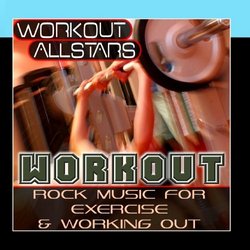 Workout: Rock Music For Exercise & Working Out (Fitness, Cardio & Aerobic Session)