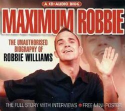 Maximum Audio Biography: Robbie Williams