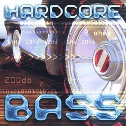 Hardcore Bass: Bass Heavy Break Beat