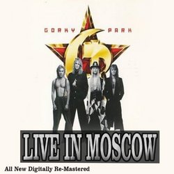 Gorky Park - Live in Moscow