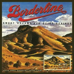 BORDERLINE: Sweet Dreams and Quiet Desires/The Second Album
