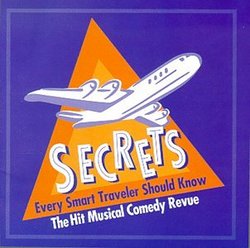 Secrets Every Smart Traveler Should Know: The Hit Musical Comedy Revue (1999 Studio Cast)