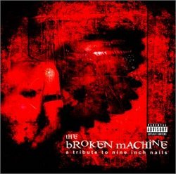 The Broken Machine, A Tribute To Nine Inch Nails