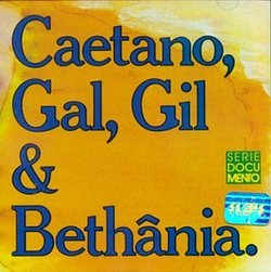 Caetano Gal Gil & Bethania