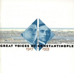 Great Voices of Constantinople -- 1927-1933