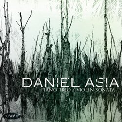 Daniel Asia: Sonata for Violin & Piano; Piano Trio