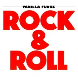 Rock & Roll by VANILLA FUDGE (2013-05-28)