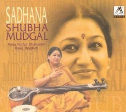 Sadhana - Shubha Mudgal (Raag: Puriya Dhanashri / Raag: Jhinjhoti)