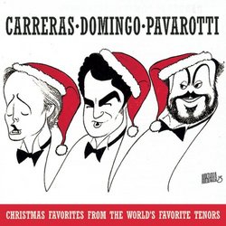 Carreras / Domingo / Pavarotti: Christmas Favorites from the World's Favorite Tenors