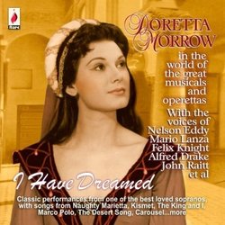 I Have Dreamed: Doretta Morrow in the World of the Great Musicals and Operetas