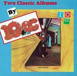 Two Classic Albums by 10cc: 10cc/Sheet Music