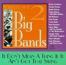 Big Bands, Vol. 2: It Don't Mean A Thing If It Ain't Got That Swing