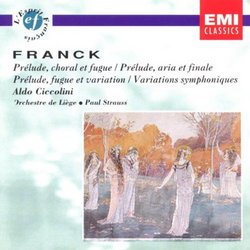 Franck: Prelude, choral et fugue/Prelude, aria et finale/Variations symphoniques - Aldo Ciccolini, Paul Strauss