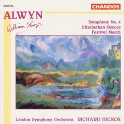 William Alwyn: Symphony No. 4; Elizabethan Dances; Festival March