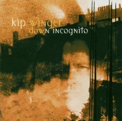 Down Incognito By Kip Winger (2001-01-15)