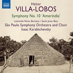 Villa-Lobos: Symphony No. 10, ""Amerindia