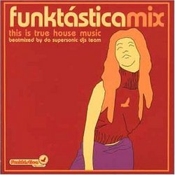 Funktastica Mix True House Music