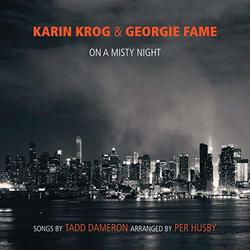 Karin Krog & Georgie Fame: On A Misty Night - Songs by Tadd Dameron
